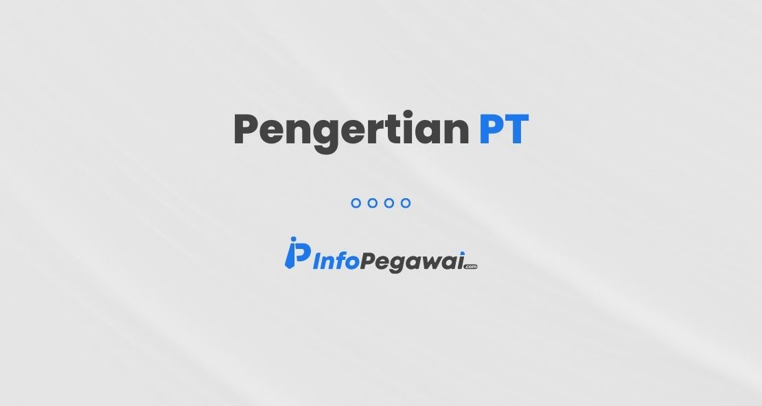 Kepanjangan PT Adalah